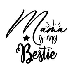 funny mama is my bestie gift svg