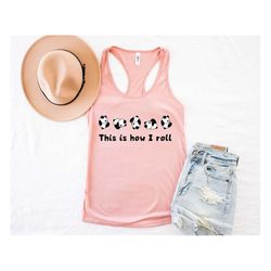 this is how i roll panda tank top,cute rolling panda black and white panda tank,cute panda shirt,panda lover gift,animal