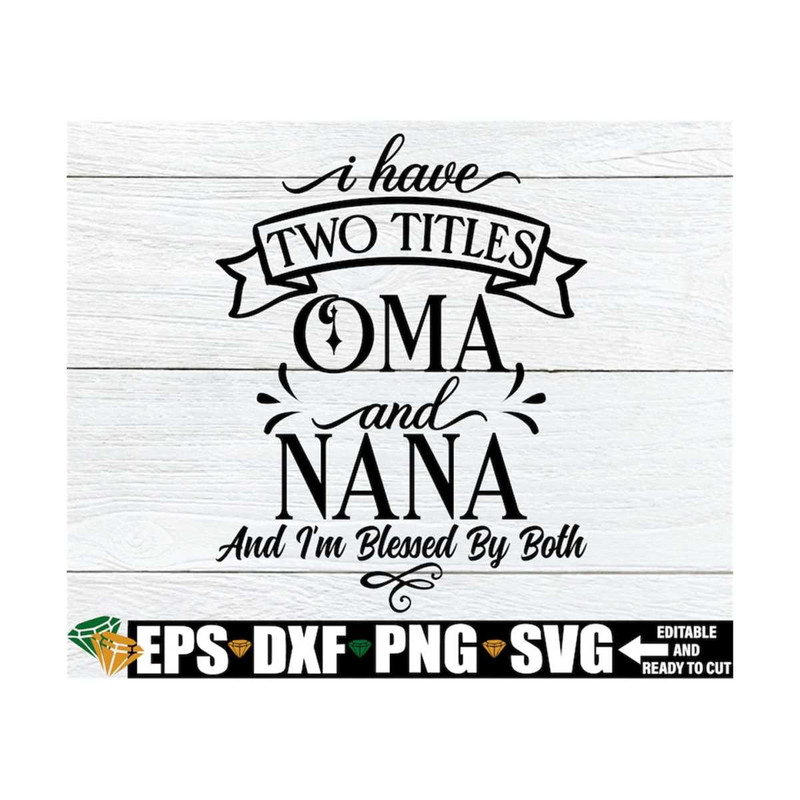 MR-1292023175215-i-have-two-titles-oma-and-nana-and-im-blessed-by-both-image-1.jpg
