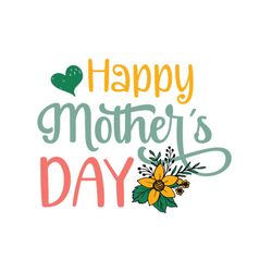 Happy Mothers Day Flower Heart Life SVG
