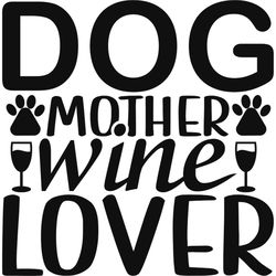 funny dog mother wine lover gift svg