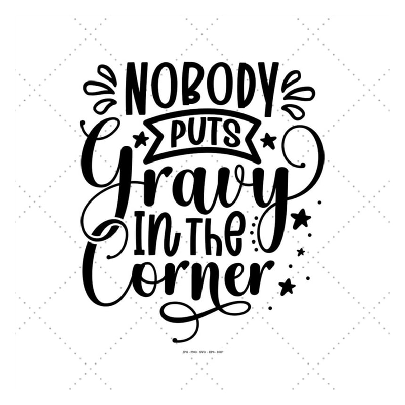 MR-129202318119-nobody-puts-gravy-in-the-corner-svg-thanksgiving-family-image-1.jpg
