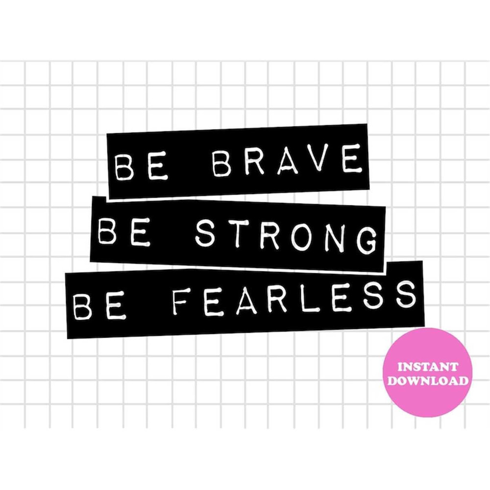 MR-129202318242-be-brave-be-strong-be-fearless-svg-layered-item-clipart-image-1.jpg