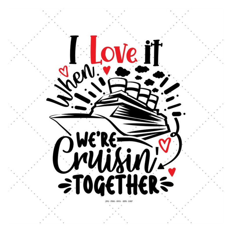 MR-129202318744-i-love-it-when-were-cruisin-together-svg-gift-for-image-1.jpg