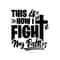 MR-1292023181011-this-is-how-i-fight-my-battles-svg-god-svg-png-christian-image-1.jpg