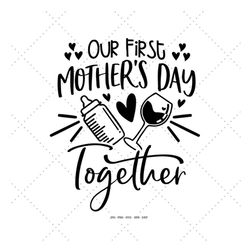 1st mothers day gift, mommy and me, mom baby svg, gift for wife