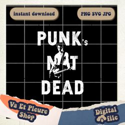 punks not dead, punk print png, svg, t-shirt, hoodie, tote bag