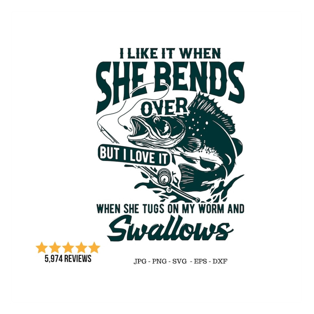 MR-1292023182648-i-like-when-she-bends-over-svg-fisherman-gift-funny-image-1.jpg