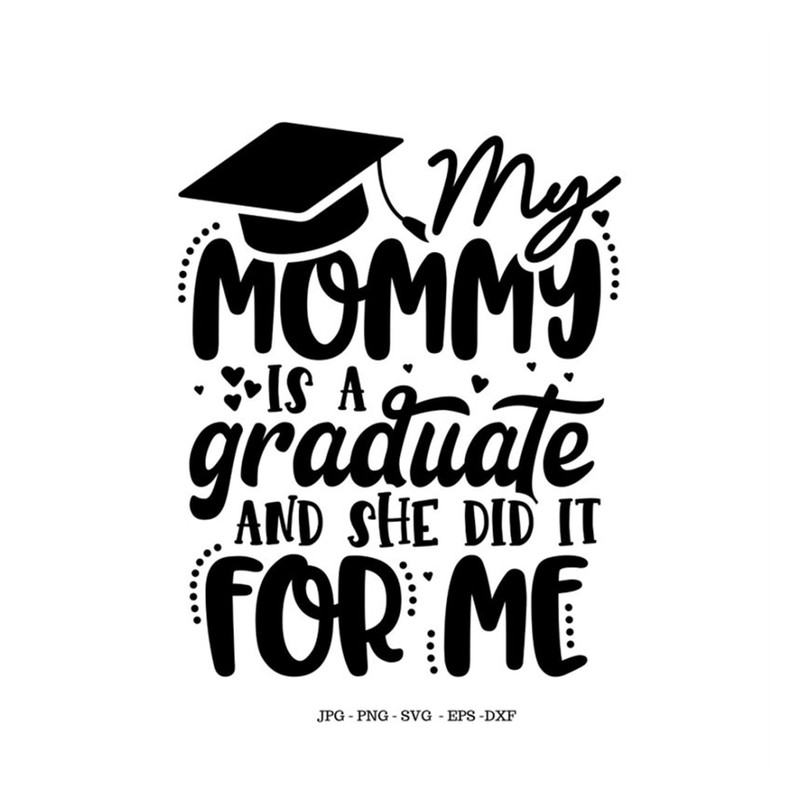 MR-1292023182658-my-mom-graduated-college-graduate-mom-svg-graduation-shirt-image-1.jpg