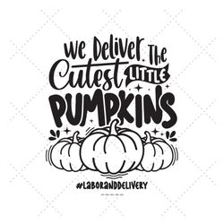 little pumpkins, labor and delivery, halloween nurse gift, delivery nurse, halloween nurse svg