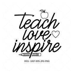 teach love inspire, teacher gift, teacher shirts, gift for teacher, teacher appreciation, svg cutting file, teacher quot