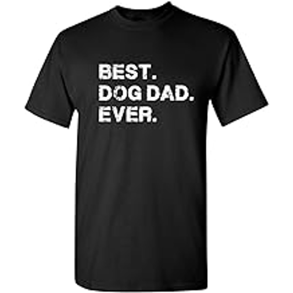 Best Dog Dad Ever Sarcastic Novelty Graphic Funny T Shirt.jpg