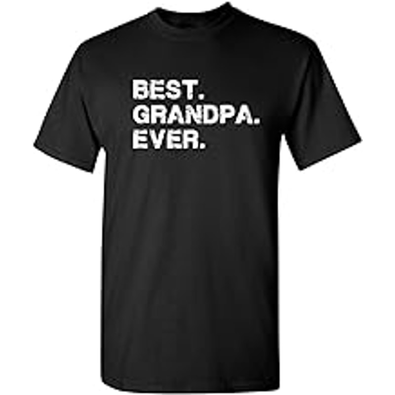 Best Grandpa Ever Idea for Dad Novelty Humor Funny T Shirt.jpg