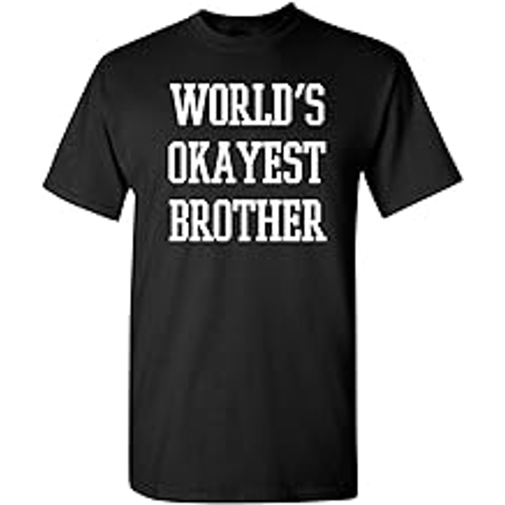 Worlds Okayest Brother Idea Novelty Sarcastic Funny T Shirt.jpg