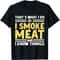 That's What I Do I Smoke Meat And I Know Things T-Shirt black.jpg