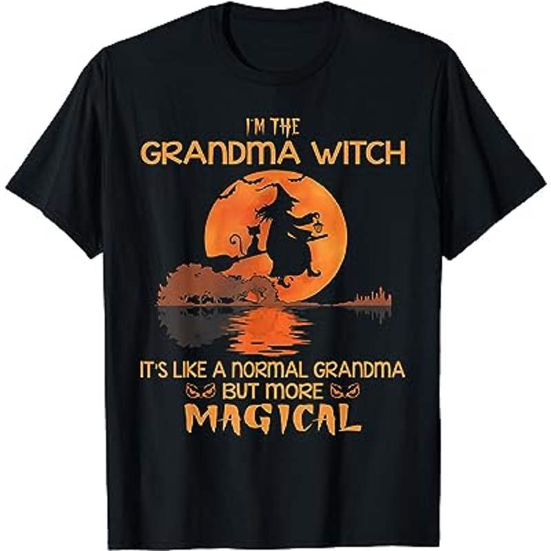 'm The Grandma Witch Like A Normal Grandma Halloween Gifts T-Shirt.jpg