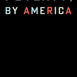 Poverty by America by Matthew Desmond Poverty by America by Matthew Desmond Poverty by America by Matthew Desmond Povert