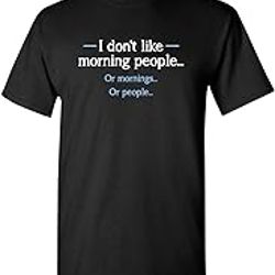 i don't like morning people graphic novelty sarcastic funny t shirt
