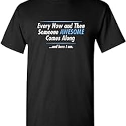 someone awesome comes along graphic novelty sarcastic funny t shirt