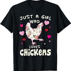 just a girl who loves chickens funny chicken farm gag outfit t-shirt