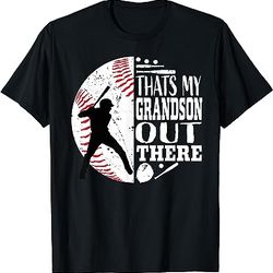 thats my grandson out there baseball grandma grandpa graphic t-shirt
