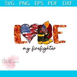 love my firefighter svg fireman svg file for cricut