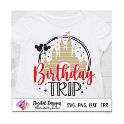 birthday trip svg,  disneyland birthday trip, family shirt, magic castle, family birthday matching shirts, birthday squa