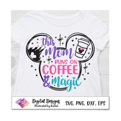 this mom run on coffee and magic, mom pixie dust shirt, this mom run on coffee and pixie dust, runs on coffee svg, magic