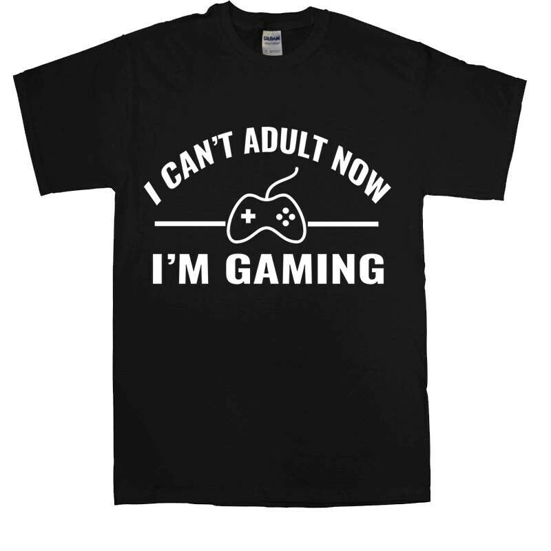 I Can't Adult Now I'm Gaming Funny Gamer Gaming Gift Novelty T-Shirt Top.jpg