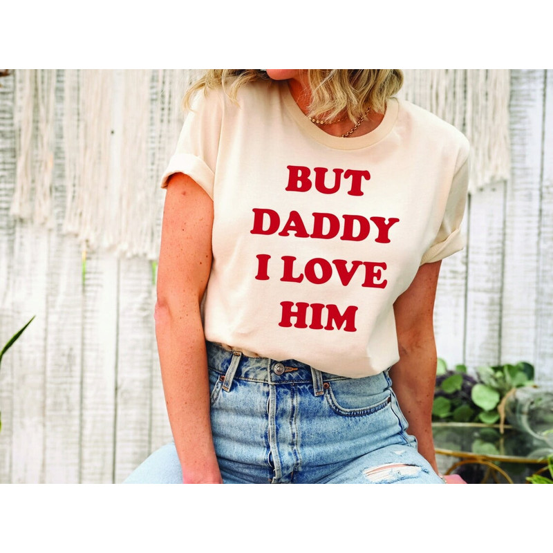 But Daddy I Love Him Shirt, Harry Concert Graphic Tee, Love Is Love Shirt, Love Harry Shirt, harry styles shirt - 1.jpg