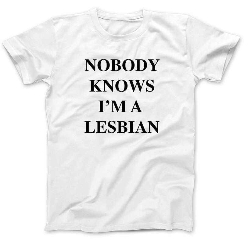 Nobody Knows I'm A Lesbian T-Shirt Ladies Top Tee As Worn By Axl Rose Top Tee.jpg