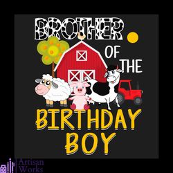 brother of the birthday boy cow farm barnyard party svg
