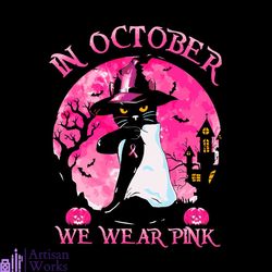 black cat in october we wear pink svg, breast cancer awareness svg