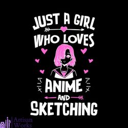 anime and sketching girl svg, just a girl who loves anime and sketching svg