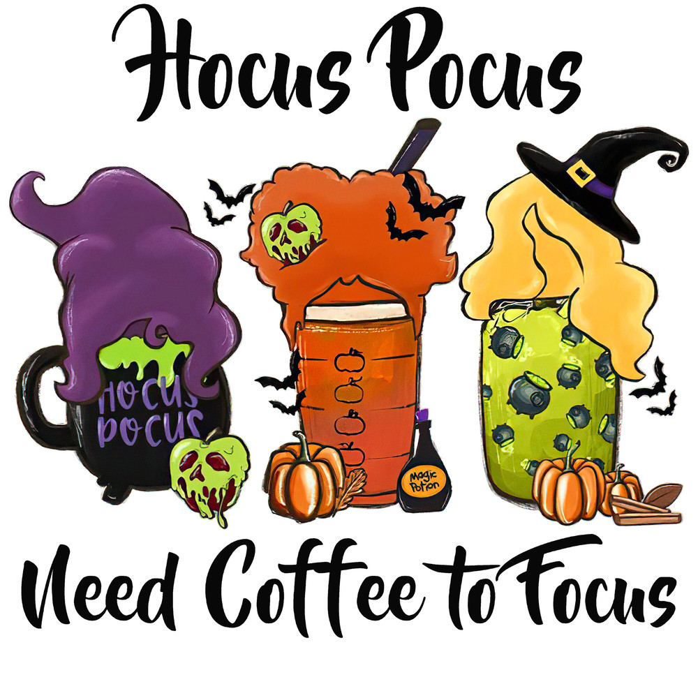 Hocus Pocus I Need Coffee To Focus PNG, Sanderson Sisters, Fall Coffee Latte, Witches Coffee, Hocus Pocus Coffee File Digital Download PNG - 4.jpg