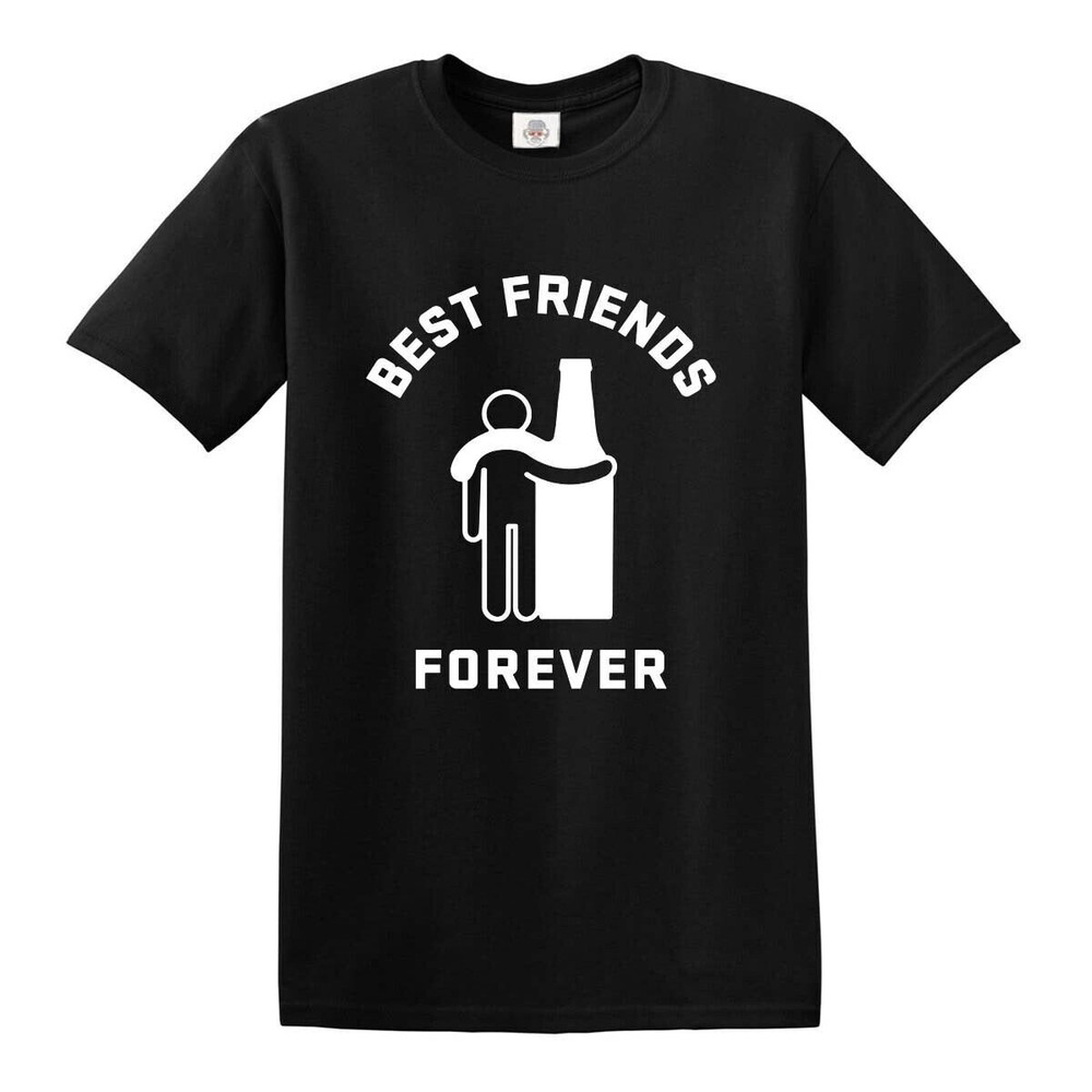 Funny Best Friends Forever Drunk Drink Beer T-Shirt Alcohol BBQ Party Joke Top.jpg