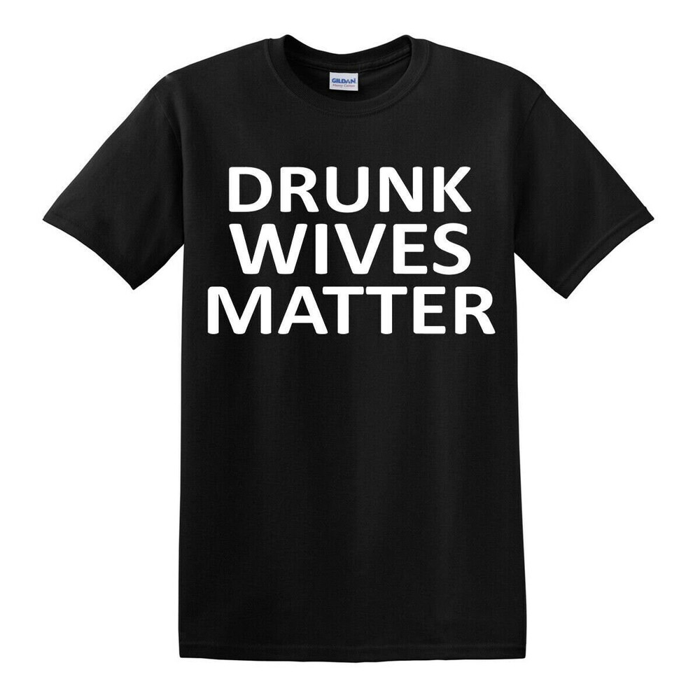 DRUNK WIFE Men's T-Shirt Novelty t shirts Joke t-shirt Birthday Gift Xmas Party Top.jpg