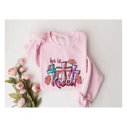 he is risen sweatshirt,easter t-shirt,christian apparel, religious shirt ,bible verse sweatshirt, , religious easter t