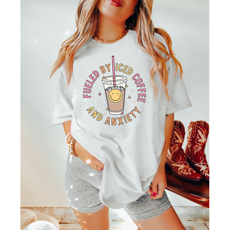 Comfort Colors Shirt, Fueled By Iced Coffee And Anxiety Shirt, Iced Coffee Shirt, Anxiety Shirt, Aesthetic Shirt, Trendy T-Shirt, Mama Shirt - 3.jpg
