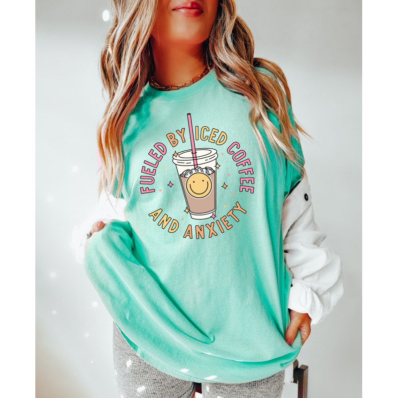 Comfort Colors Shirt, Fueled By Iced Coffee And Anxiety Shirt, Iced Coffee Shirt, Anxiety Shirt, Aesthetic Shirt, Trendy T-Shirt, Mama Shirt - 6.jpg