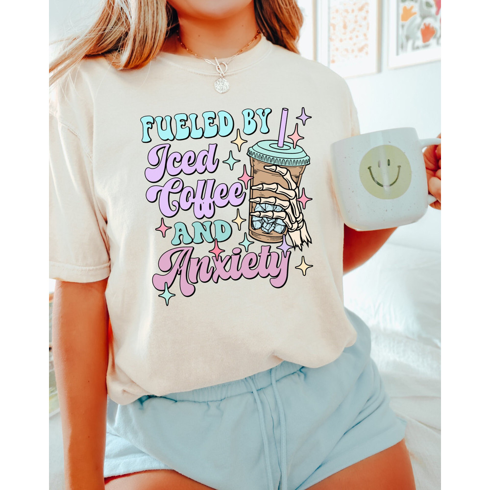 Comfort Colors Shirt, Fueled By Iced Coffee And Anxiety, Funny Coffee Shirt, Women's T-Shirt, Trendy T-Shirts, Mama Shirt, Gift For Mom, Tee - 2.jpg