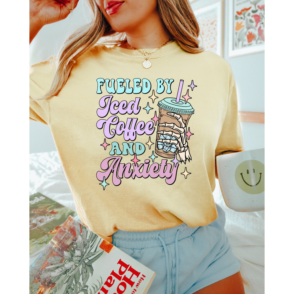 Comfort Colors Shirt, Fueled By Iced Coffee And Anxiety, Funny Coffee Shirt, Women's T-Shirt, Trendy T-Shirts, Mama Shirt, Gift For Mom, Tee - 3.jpg