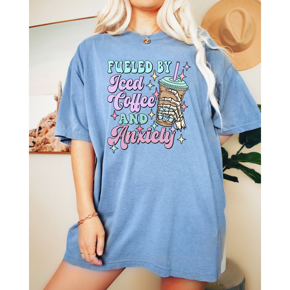 Comfort Colors Shirt, Fueled By Iced Coffee And Anxiety, Funny Coffee Shirt, Women's T-Shirt, Trendy T-Shirts, Mama Shirt, Gift For Mom, Tee - 8.jpg