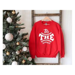 tis the season baseball softball sweatshirt,baseball game sweatshirt,baseball season sweatshirt,baseball mom sweatshirt,