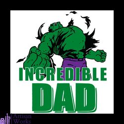 marvel hulk incredible dad svg, father's day svg, hulk dad svg