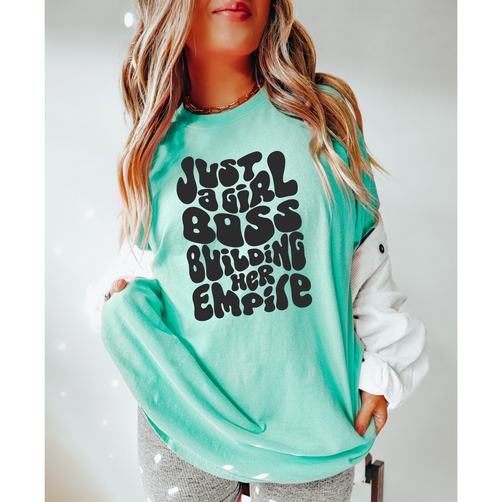 Comfort Colors Shirt, Just A Girl Boss Building Her Empire, Girl Boss Shirt, Entrepreneur Shirt, Self Made Shirt, Small Business Owner Shirt - 5.jpg