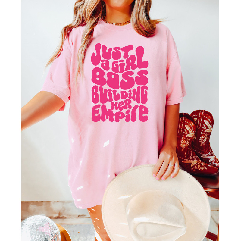 Comfort Colors Shirt, Just A Girl Boss Building Her Empire, Girl Boss Shirt, Entrepreneur Shirt, Self Made Shirt, Small Business Owner Shirt - 6.jpg