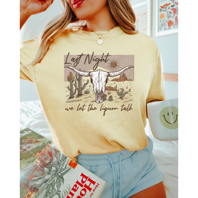 Comfort Colors Shirt, Last Night We Let The Liquor Talk Shirt, Country Music Shirt, Wallen Concert Shirt, Western Graphic Tee, Women's Shirt - 3.jpg