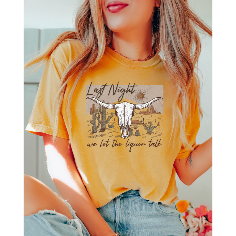 Comfort Colors Shirt, Last Night We Let The Liquor Talk Shirt, Country Music Shirt, Wallen Concert Shirt, Western Graphic Tee, Women's Shirt - 5.jpg