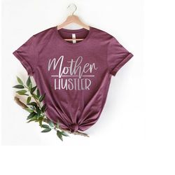 Mother Hustler Shirts,Mom life Shirt,Mom Birthday Gift,Mom Life Shirt,Shirts for Moms,Mothers Day Gift,Trendy Mom T-Shir